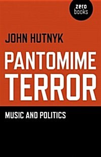 Pantomime Terror - Music and Politics (Paperback)
