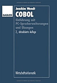 COBOL : Einfuhrung Mit Pc-Spracherweiterungen Und UEbungen (Paperback, 2nd 2. Aufl. 1994. Softcover Reprint of the Origin)