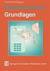 Baufachrechnen: Grundlagen Hochbau -- Tiefbau -- Ausbau (Paperback, 3, 3., Durchges. A)