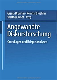 Angewandte Diskursforschung: Band 1: Grundlagen Und Beispielanalysen (Paperback, 1999)