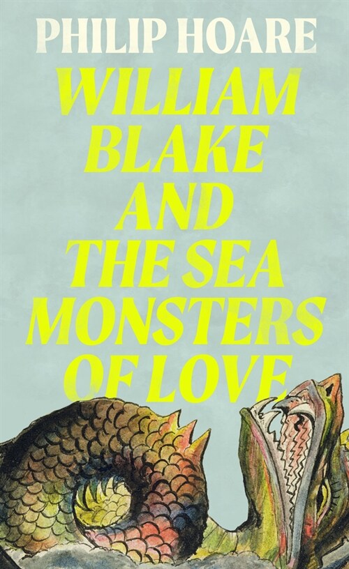 William Blake and The Sea Monsters of Love (Hardcover)