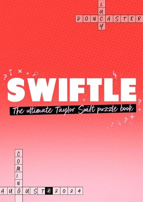 Swiftle : The ultimate Taylor Swift puzzle book (Paperback)