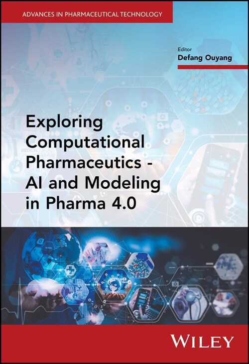 Exploring Computational Pharmaceutics: AI and Modeling in Pharma 4.0 (Hardcover)