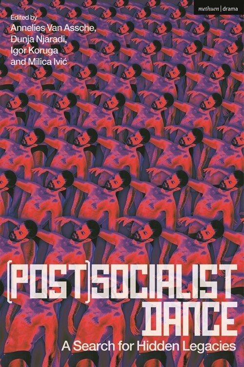 (Post)Socialist Dance : A Search for Hidden Legacies (Hardcover)