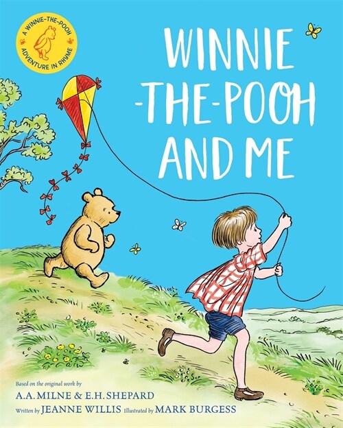 Winnie-the-Pooh and Me : A Winnie-the-Pooh adventure in rhyme, featuring A.A Milnes and E.H Shepards beloved characters (Paperback)