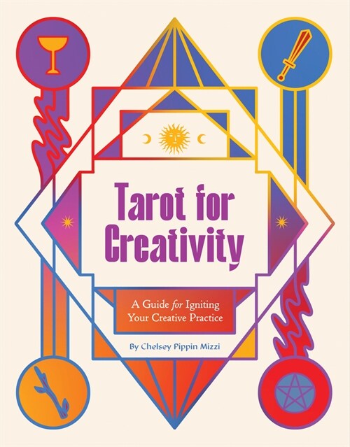 Tarot for Creativity: A Guide for Igniting Your Creative Practice (Paperback)