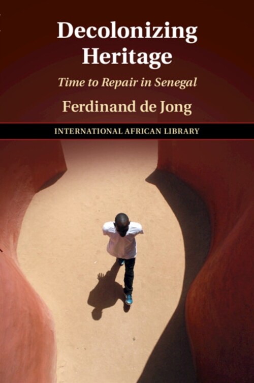 Decolonizing Heritage : Time to Repair in Senegal (Paperback)