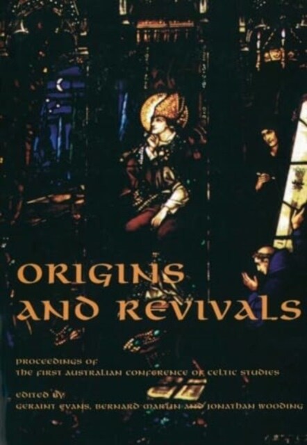 Origins and Revivals : Proceedings of the First Australian Conference of Celtic Studies (Paperback)