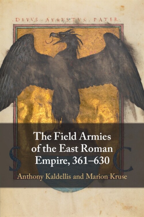 The Field Armies of the East Roman Empire, 361–630 (Paperback)