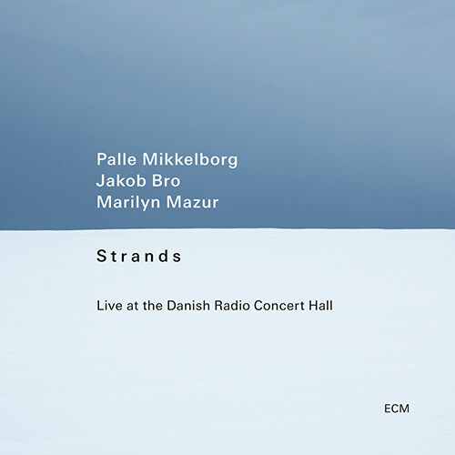 [수입] Palle Mikkelborg / Jakob Bro / Marilyn Mazur - Strands - Live At The Danish Radio Concert Hall [180g LP]