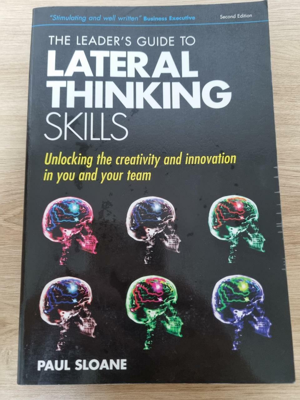 [중고] The Leader‘s Guide to Lateral Thinking Skills : Unlocking the Creativity & Innovation in You and Your Team (Paperback, 2 Revised edition)