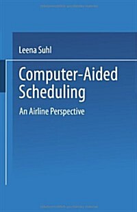 Computer-Aided Scheduling: An Airline Perspective (Paperback, 1995)