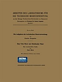 Die Aufgaben Der Technischen Moorverwertung / Das Tote Moor Am Steinhuder Meer : Eine Moorkundliche Studie (Paperback)
