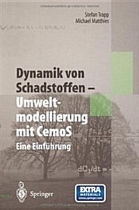 Dynamik Von Schadstoffen -- Umweltmodellierung Mit Cemos: Eine Einf?rung (Paperback, Softcover Repri)