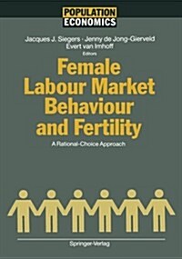 Female Labour Market Behaviour and Fertility: A Rational-Choice Approach (Paperback, Softcover Repri)