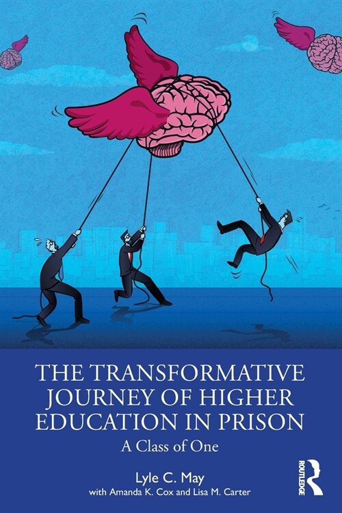 The Transformative Journey of Higher Education in Prison : A Class of One (Paperback)