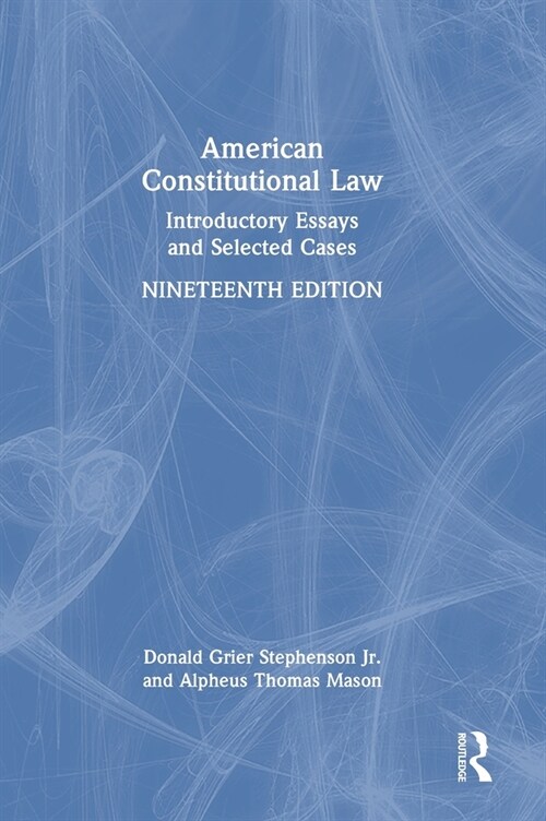 American Constitutional Law : Introductory Essays and Selected Cases (Hardcover, 19 ed)