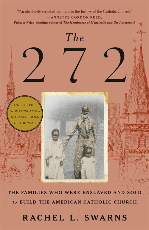 The 272: The Families Who Were Enslaved and Sold to Build the American Catholic Church (Paperback)