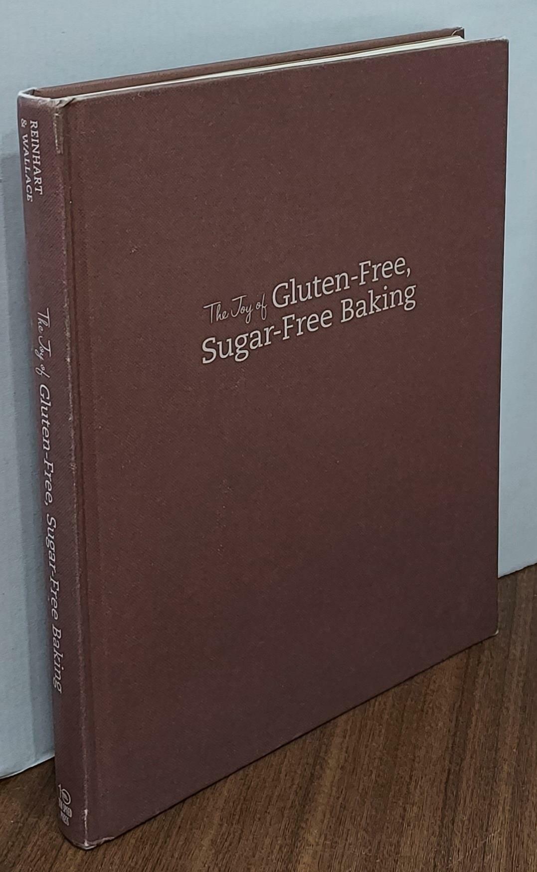 [중고] The Joy of Gluten-Free, Sugar-Free Baking: 80 Low-Carb Recipes That Offer Solutions for Celiac Disease, Diabetes, and Weight Loss (Hardcover)