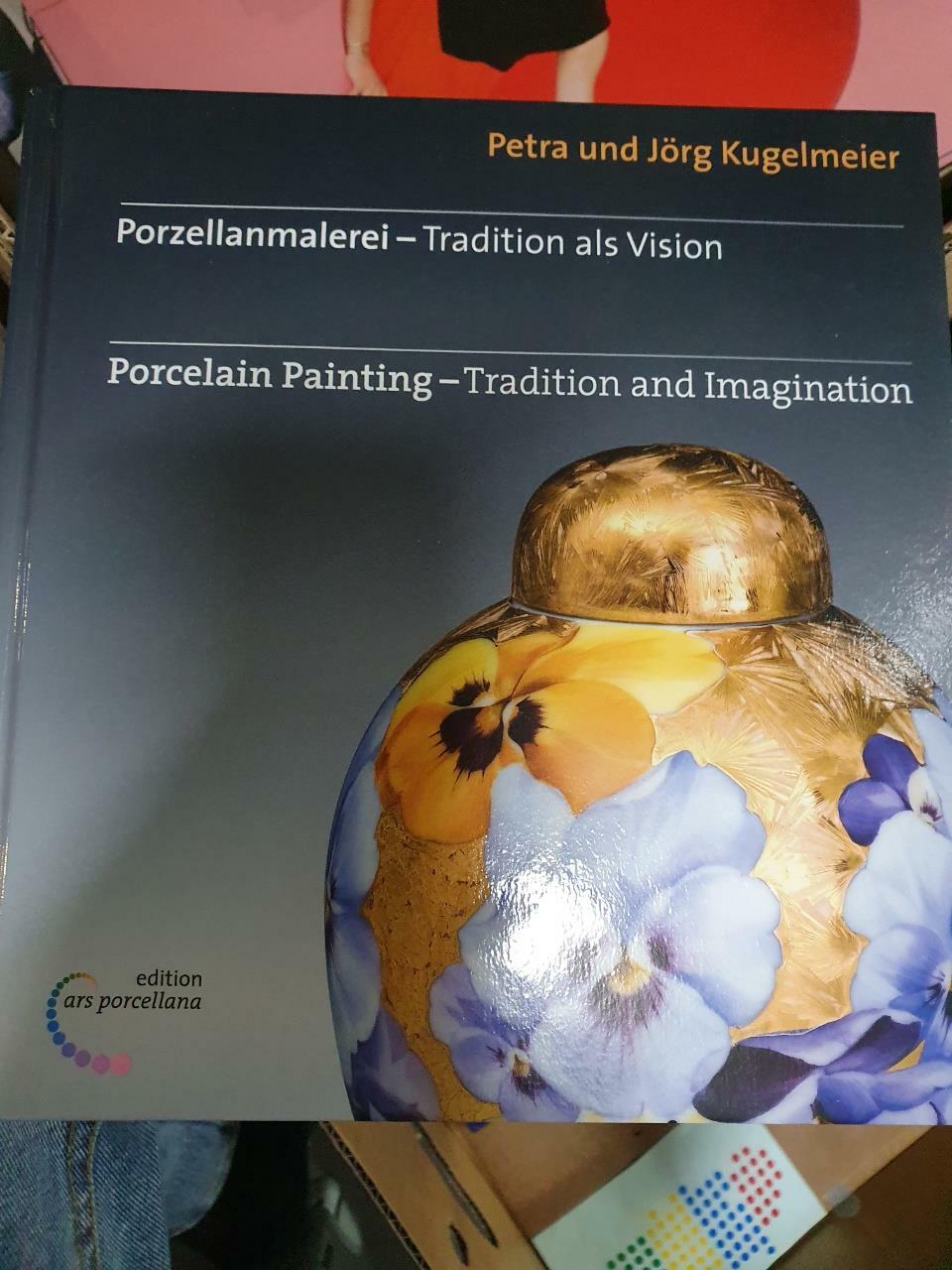 [중고] Porzellanmalerei - Tradition als Vision. Porcelain Painting - Tradition and Imagination (Hardcover)