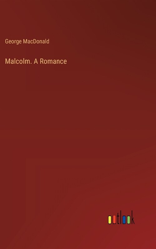 Malcolm. A Romance (Hardcover)