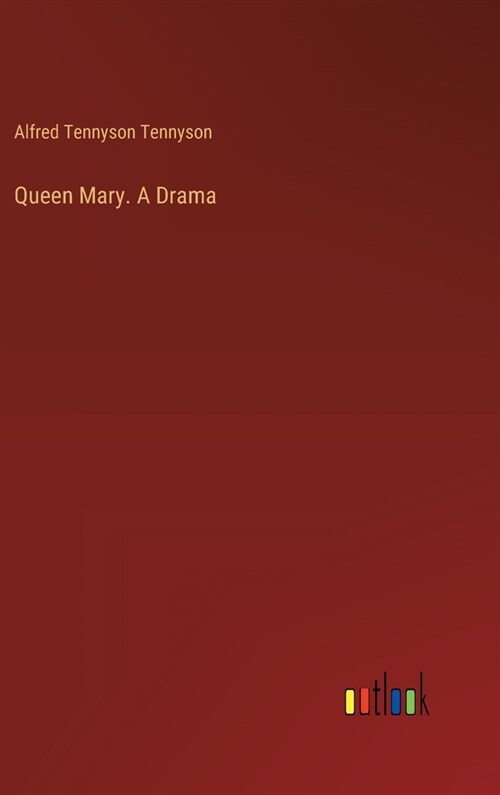 Queen Mary. A Drama (Hardcover)