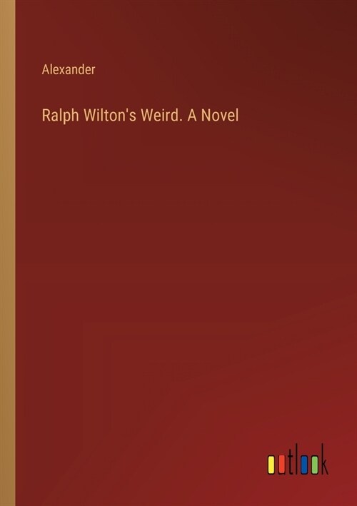 Ralph Wiltons Weird. A Novel (Paperback)