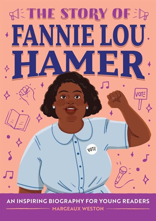 The Story of Fannie Lou Hamer: An Inspiring Biography for Young Readers (Hardcover)