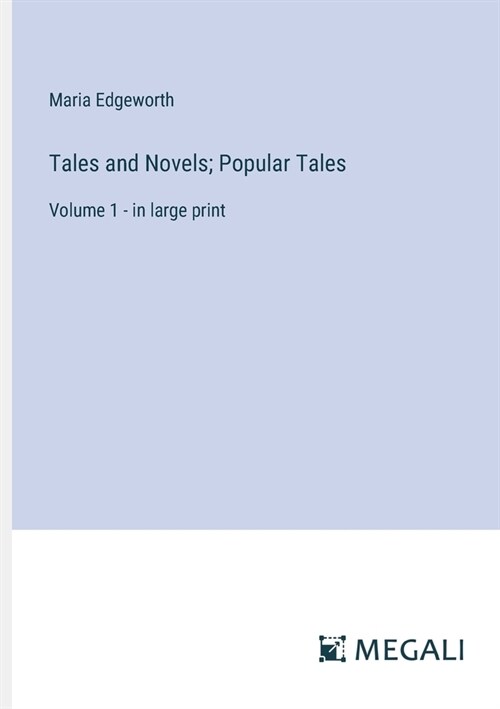 Tales and Novels; Popular Tales: Volume 1 - in large print (Paperback)