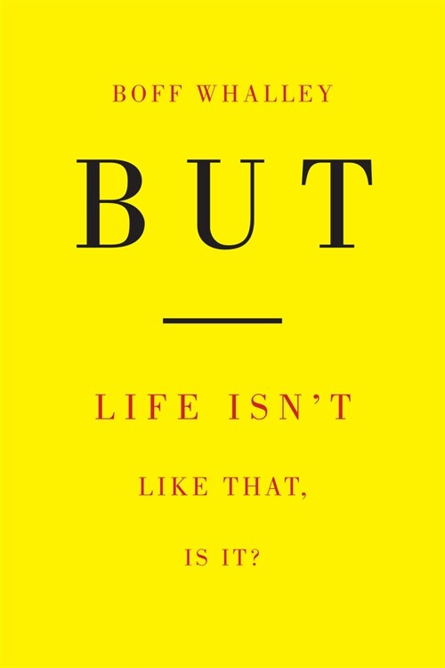 But: Life Isnt Like That, Is It? (Paperback)