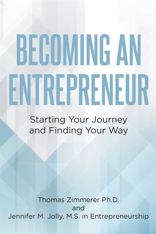 Becoming an Entrepreneur: Starting Your Journey and Finding Your Way (Paperback)