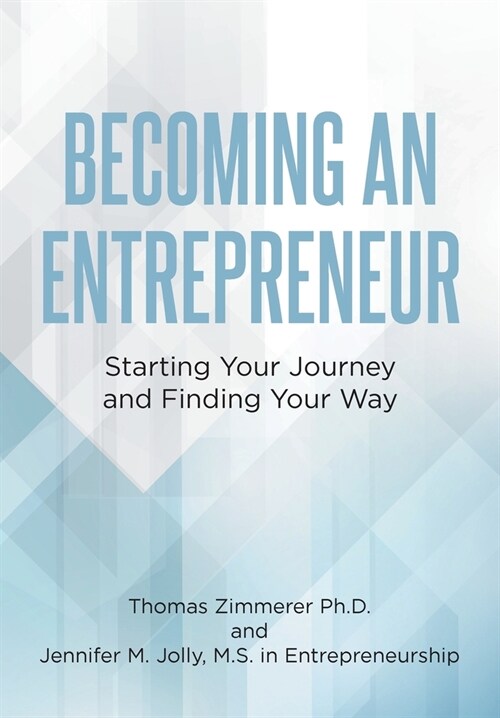 Becoming an Entrepreneur: Starting Your Journey and Finding Your Way (Hardcover)