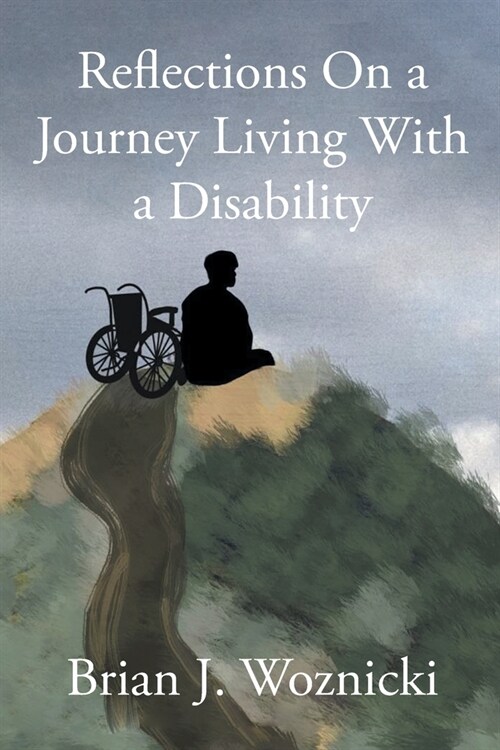 Reflections On a Journey Living With a Disability (Paperback)