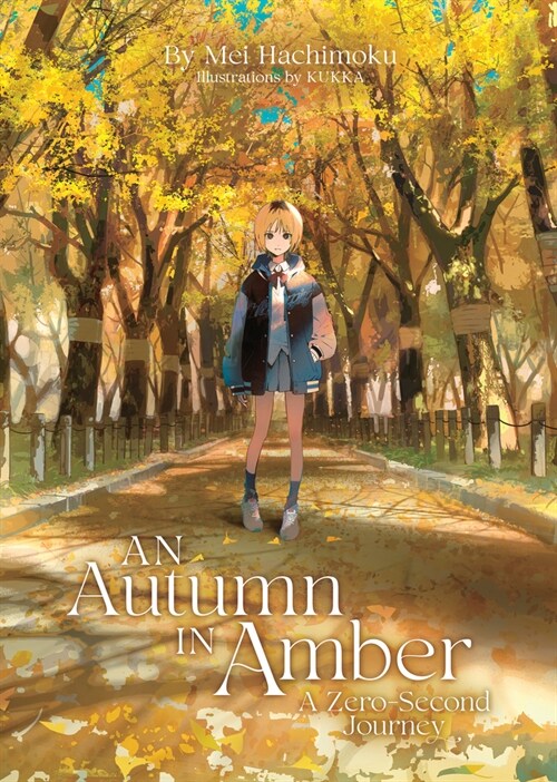 An Autumn in Amber, a Zero-Second Journey (Light Novel) (Paperback)