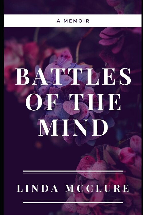 Battles of The Mind: A Memoir (Paperback)