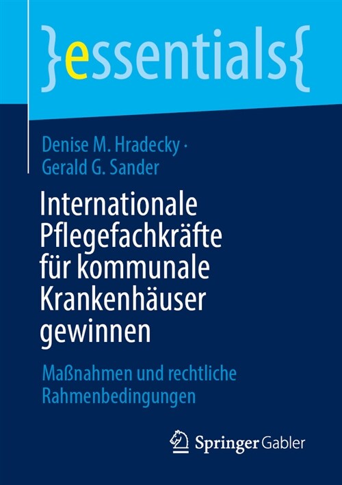 Internationale Pflegefachkr?te F? Kommunale Krankenh?ser Gewinnen: Ma?ahmen Und Rechtliche Rahmenbedingungen (Paperback, 2024)