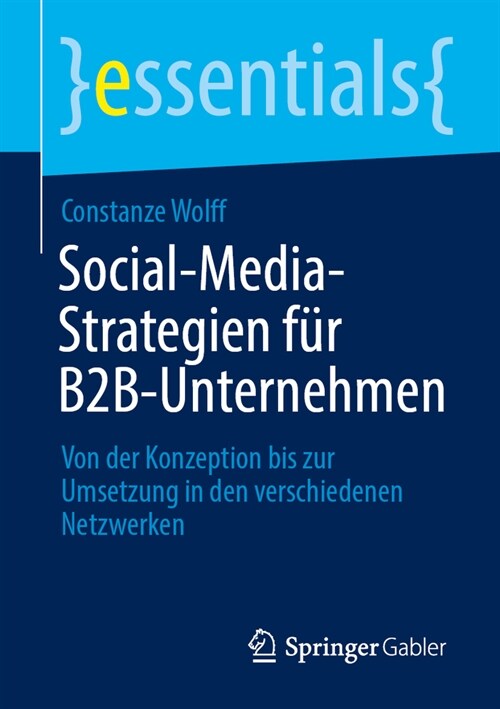 Social-Media-Strategien F? B2b-Unternehmen: Von Der Konzeption Bis Zur Umsetzung in Den Verschiedenen Netzwerken (Paperback, 2024)