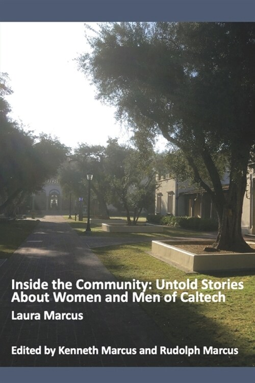 Inside the Community: Untold Stories about Women and Men of Caltech (Paperback)