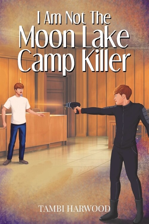 I Am Not The Moon Lake Camp Killer (Paperback)