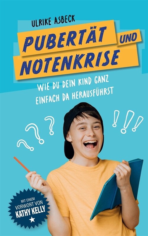 Pubert? und Notenkrise: Wie Du Dein Kind ganz einfach da herausf?rst (Paperback)