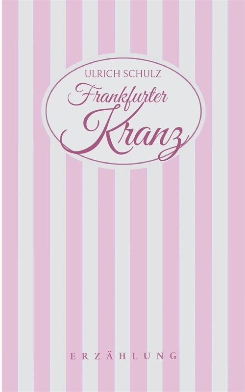 Frankfurter Kranz: Erz?lung (Paperback)