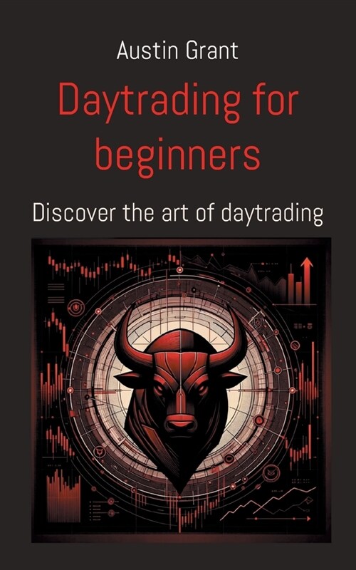 Day trading for beginners: Discover the art of day trading (Paperback)
