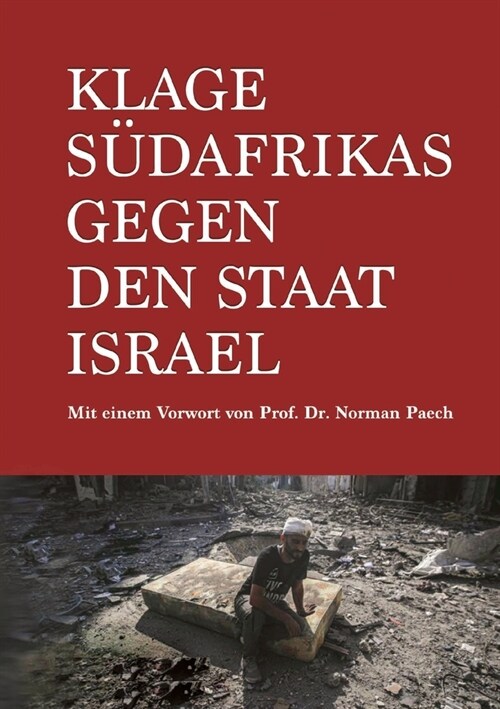 Klage S?afrikas gegen den Staat Israel: Klageschrift der Republik S?afrika an den Internationalen Gerichtshof zur Einleitung eines Verfahrens gegen (Paperback)