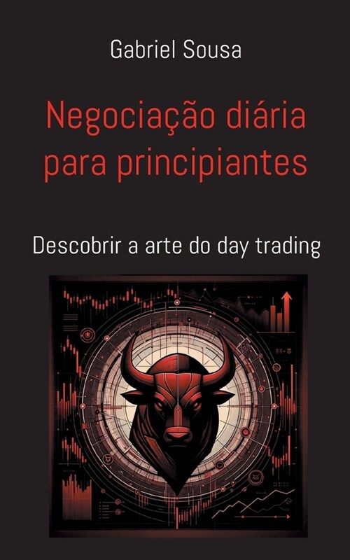 Negocia豫o di?ia para principiantes: Descobrir a arte do day trading (Paperback)