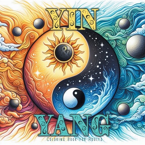 Yin and Yang Coloring Book for Adults: Meditation Coloring Book Grayscale Mindfulness Grayscale Coloring Book for Adults Yin Yang Coloring Book 54 P (Paperback)