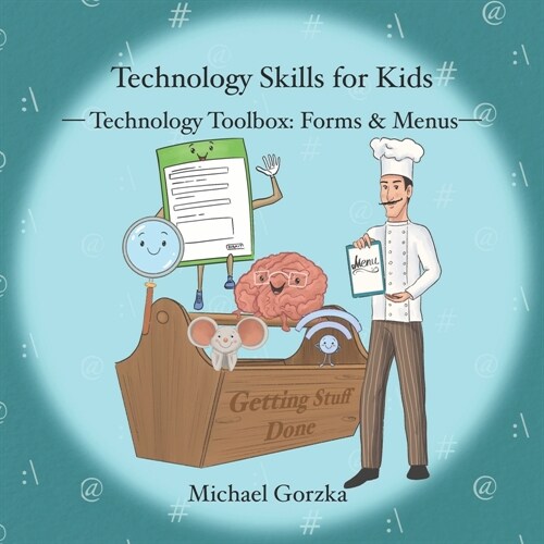 Technology Skills for Kids: Technology Toolbox - Forms & Menus (Paperback)