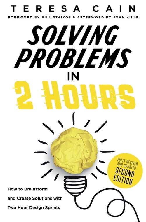 Solving Problems in 2 Hours: How to Brainstorm and Create Solutions with Two Hour Design Sprints (Paperback, 2)