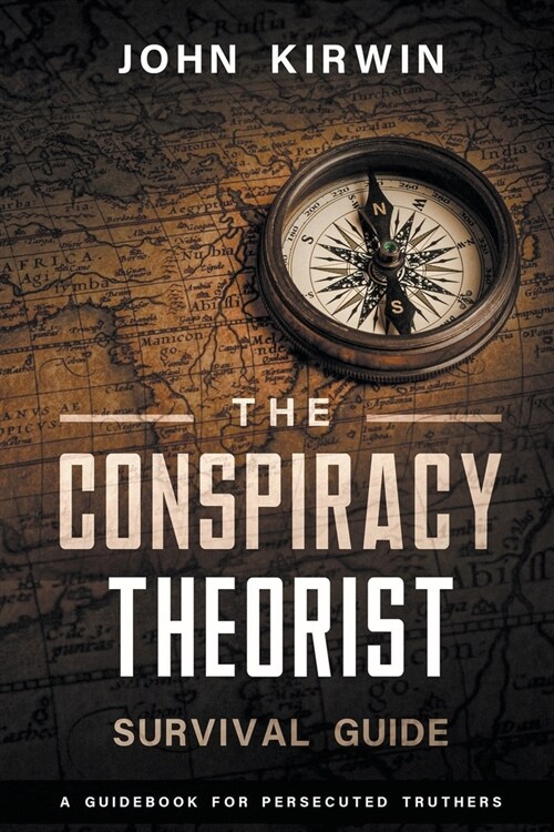The Conspiracy Theorist Survival Guide (Paperback)