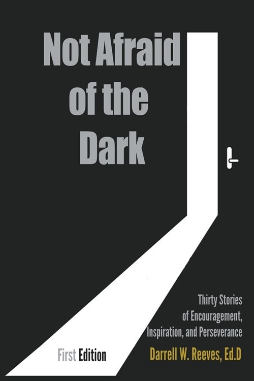 Not Afraid of the Dark: Thirty Stories of Encouragement, Inspiration and Perseverance (Paperback)