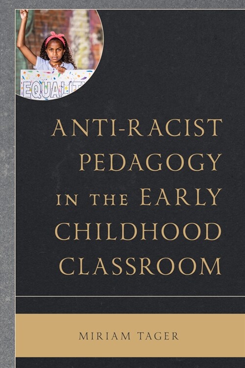 Anti-racist Pedagogy in the Early Childhood Classroom (Paperback)
